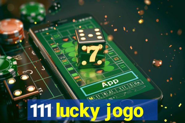 111 lucky jogo